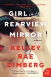 Girl in the Rearview Mirror: A Novel, Dimberg, Kelsey Rae