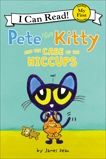 Pete the Kitty and the Case of the Hiccups, Dean, Kimberly & Dean, James