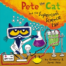 Pete the Cat and the Supercool Science Fair, Dean, Kimberly & Dean, James