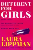 Different for Girls: The Babysitter's Code, Hardly Knew Her, Lippman, Laura