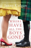 Where Have All the Boys Gone?: A Novel, Colgan, Jenny