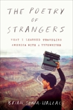 The Poetry of Strangers: What I Learned Traveling America with a Typewriter, Sonia-Wallace, Brian