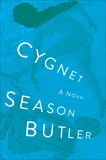 Cygnet: A Novel, Butler, Season