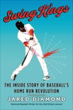 Swing Kings: The Inside Story of Baseball's Home Run Revolution, Diamond, Jared