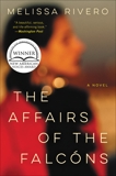 The Affairs of the Falcóns: A Novel, Rivero, Melissa