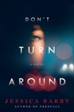 Don't Turn Around: A Novel, Barry, Jessica