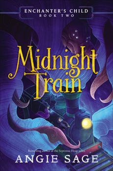 Enchanter's Child, Book Two: Midnight Train, Sage, Angie