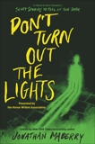 Don't Turn Out the Lights: A Tribute to Alvin Schwartz's Scary Stories to Tell in the Dark, Stohl, Margaret & Yovanoff, Brenna & MacHale, D. J. & Roux, Madeleine & Northrop, Michael & Kenyon, Sherrilyn & Due, Tananarive & Lyga, Barry & Lukavics, Amy & Ostow, Micol & Alameda, Courtney & Garcia, Kami & et al & Golden, Christopher & Hurley, Tonya & Maberry, Jonathan & Reichs, Brendan & Malerman, Josh & Stine, R.L.