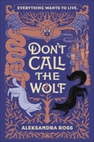 Don't Call the Wolf, Ross, Aleksandra