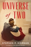 Universe of Two: A Novel, Kiernan, Stephen P.