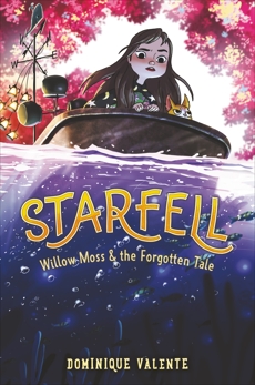 Starfell #2: Willow Moss & the Forgotten Tale, Valente, Dominique