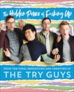 The Hidden Power of F*cking Up, Try Guys, The & Habersberger, Keith & Kornfeld, Zach & Yang, Eugene Lee & Fulmer, Ned