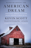 Reprogramming The American Dream: From Rural America to Silicon Valley—Making AI Serve Us All, Shaw, Greg & Scott, Kevin