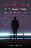 The Man Who Sold America: Trump and the Unraveling of the American Story, Reid, Joy-Ann