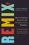 The Remix: How to Lead and Succeed in the Multigenerational Workplace, Pollak, Lindsey