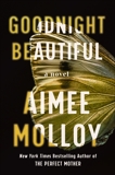 Goodnight Beautiful: A Novel, Molloy, Aimee