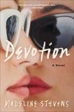 Devotion: A Novel, Stevens, Madeline