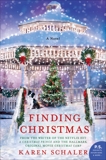 Finding Christmas: A Novel, Schaler, Karen