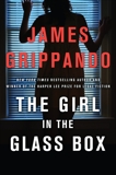 The Girl in the Glass Box: A Jack Swyteck Novel, Grippando, James
