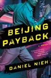 Beijing Payback: A Novel, Nieh, Daniel