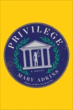 Privilege: A Novel, Adkins, Mary