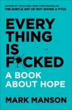 Everything Is F*cked: A Book About Hope, Manson, Mark