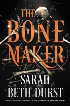 The Bone Maker: A Novel, Durst, Sarah Beth