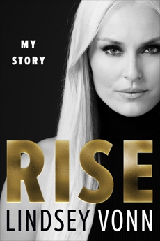 Rise: My Story, Vonn, Lindsey