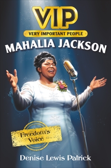 VIP: Mahalia Jackson: Freedom's Voice, Patrick, Denise Lewis