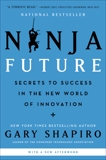 Ninja Future: Secrets to Success in the New World of Innovation, Shapiro, Gary