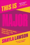 This Is Major: Notes on Diana Ross, Dark Girls, and Being Dope, Lawson, Shayla