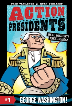 Action Presidents #1: George Washington!, Van Lente, Fred