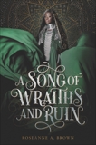 A Song of Wraiths and Ruin, Brown, Roseanne A.