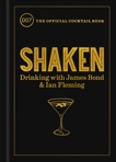 Shaken: Drinking with James Bond and Ian Fleming, the Official Cocktail Book, Fleming, Ian