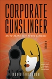 Corporate Gunslinger: A Novel, Engstrom, Doug