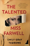 The Talented Miss Farwell: A Novel, Tedrowe, Emily Gray