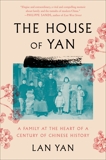 The House of Yan: A Family at the Heart of a Century in Chinese History, Yan, Lan