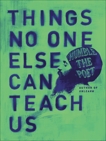 Things No One Else Can Teach Us, Humble the Poet