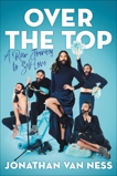 Over the Top: A Raw Journey to Self-Love, Van Ness, Jonathan