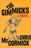 The Gimmicks: A Novel, McCormick, Chris