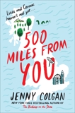 500 Miles from You: A Novel, Colgan, Jenny
