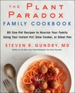 The Plant Paradox Family Cookbook: 80 One-Pot Recipes to Nourish Your Family Using Your Instant Pot, Slow Cooker, or Sheet Pan, Gundry, MD, Steven R.