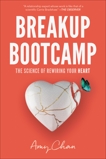 Breakup Bootcamp: The Science of Rewiring Your Heart, Chan, Amy