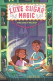 Love Sugar Magic: A Mixture of Mischief, Meriano, Anna