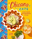 Chicano Eats: Recipes from My Mexican-American Kitchen, Castillo, Esteban