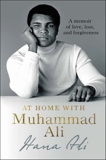 At Home with Muhammad Ali: A Memoir of Love, Loss, and Forgiveness, Ali, Hana