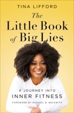 The Little Book of Big Lies: A Journey into Inner Fitness, Lifford, Tina