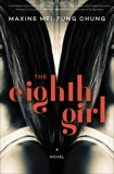 The Eighth Girl: A Novel, Chung, Maxine Mei-Fung