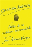 Dear America \ Querida América (Spanish edition), Vargas, Jose Antonio & Pasquini, Gabriel (TRN)