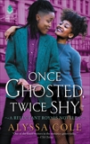 Once Ghosted, Twice Shy: A Reluctant Royals Novella, Cole, Alyssa